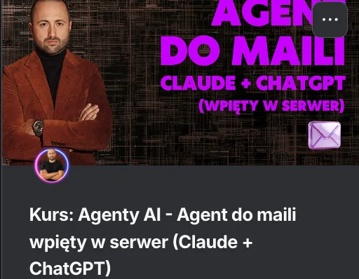 Kurs Agenty AI: agent do maili wpięty w serwer (Claude i ChatGPT)